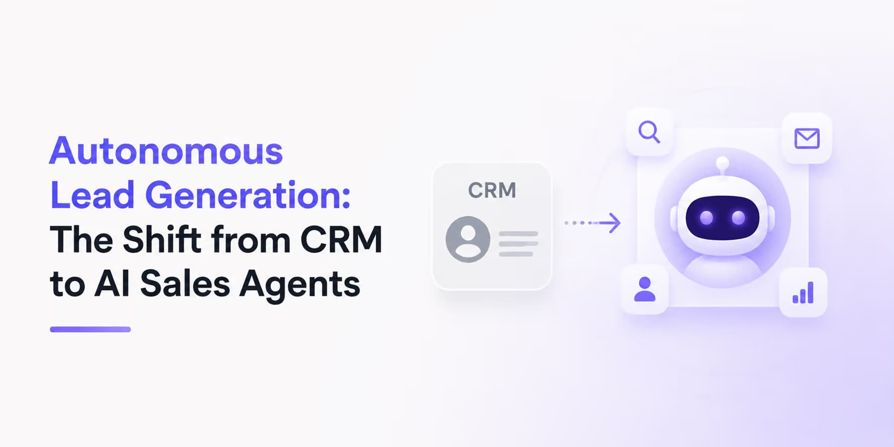 Autonomous lead generation and CRMs to AI sales agents paradigm shift graphic